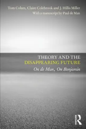 Cohen / Colebrook / Miller |  Theory and the Disappearing Future | Buch |  Sack Fachmedien