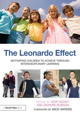 Hickey / Robson |  The Leonardo Effect: Motivating Children To Achieve Through Interdisciplinary Learning | Buch |  Sack Fachmedien