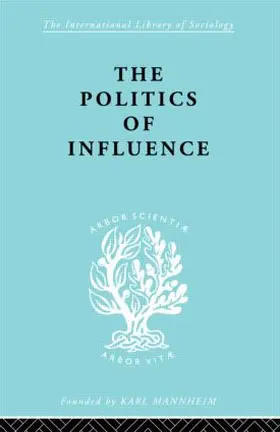 Wootton |  Politics Of Influence Ils 48 | Buch |  Sack Fachmedien