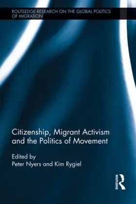 Nyers / Rygiel |  Citizenship, Migrant Activism and the Politics of Movement | Buch |  Sack Fachmedien