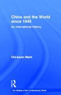 Mark |  China and the World since 1945 | Buch |  Sack Fachmedien