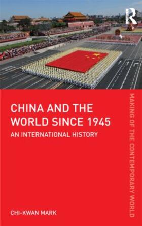 Schat / Mark | China and the World since 1945 | Buch | 978-0-415-60651-6 | sack.de