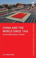 Schat / Mark |  China and the World since 1945 | Buch |  Sack Fachmedien