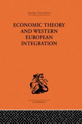 Scitovsky |  Economic Theory and Western European Intergration | Buch |  Sack Fachmedien