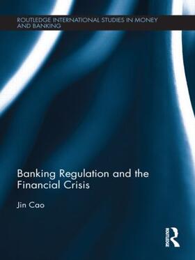 Cao | Banking Regulation and the Financial Crisis | Buch | 978-0-415-60780-3 | sack.de