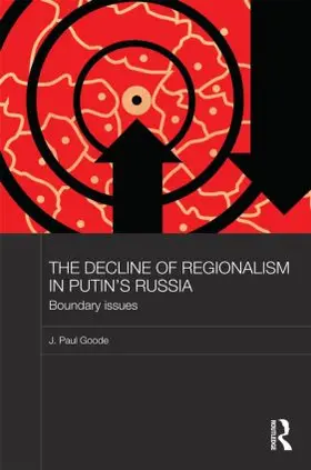 Goode | The Decline of Regionalism in Putin's Russia | Buch | 978-0-415-60807-7 | sack.de