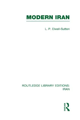 Elwell-Sutton |  Modern Iran (RLE Iran A) | Buch |  Sack Fachmedien