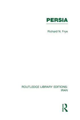 Frye |  Persia (RLE Iran A) | Buch |  Sack Fachmedien