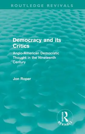 Roper |  Democracy and its Critics (Routledge Revivals) | Buch |  Sack Fachmedien