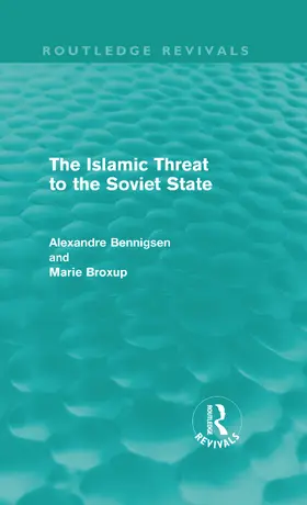 Bennigsen / Broxup |  The Islamic Threat to the Soviet State | Buch |  Sack Fachmedien