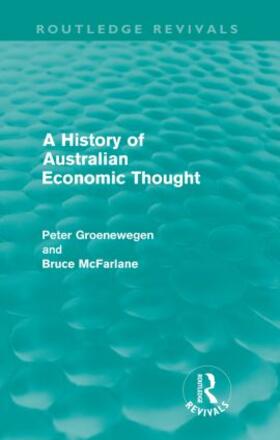 Groenewegen / McFarlane |  A History of Australian Economic Thought (Routledge Revivals) | Buch |  Sack Fachmedien