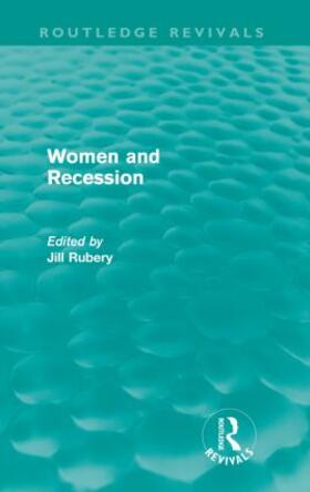 Rubery |  Women and Recession (Routledge Revivals) | Buch |  Sack Fachmedien