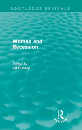 Rubery |  Women and Recession (Routledge Revivals) | Buch |  Sack Fachmedien