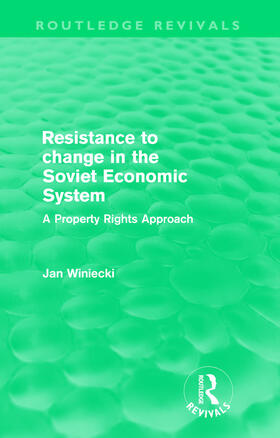Winiecki | Resistance to Change in the Soviet Economic System (Routledge Revivals) | Buch | 978-0-415-60937-1 | sack.de