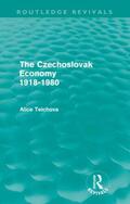 Teichova |  The Czechoslovak Economy 1918-1980 (Routledge Revivals) | Buch |  Sack Fachmedien