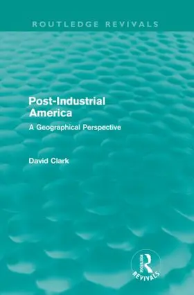 Clark |  Post-Industrial America | Buch |  Sack Fachmedien