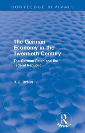 Braun |  The German Economy in the Twentieth Century (Routledge Revivals) | Buch |  Sack Fachmedien