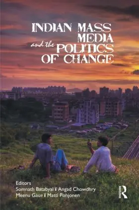 Batabyal / Chowdhry / Gaur |  Indian Mass Media and the Politics of Change | Buch |  Sack Fachmedien