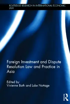 Bath / Nottage |  Foreign Investment and Dispute Resolution Law and Practice in Asia | Buch |  Sack Fachmedien