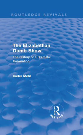Mehl |  The Elizabethan Dumb Show | Buch |  Sack Fachmedien