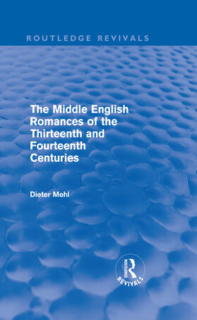 Mehl |  The Middle English Romances of the Thirteenth and Fourteenth Centuries | Buch |  Sack Fachmedien