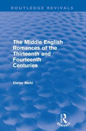 Dieter |  The Middle English Romances of the Thirteenth and Fourteenth Centuries (Routledge Revivals) | Buch |  Sack Fachmedien