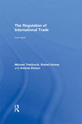Trebilcock / Howse / Eliason |  The Regulation of International Trade | Buch |  Sack Fachmedien