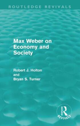 Holton / Turner | Max Weber on Economy and Society (Routledge Revivals) | Buch | 978-0-415-61117-6 | sack.de