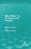 Holton / Turner |  Max Weber on Economy and Society (Routledge Revivals) | Buch |  Sack Fachmedien