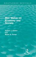 Holton / Turner |  Max Weber on Economy and Society (Routledge Revivals) | Buch |  Sack Fachmedien