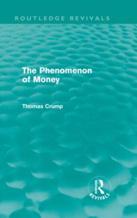 Crump |  The Phenomenon of Money (Routledge Revivals) | Buch |  Sack Fachmedien