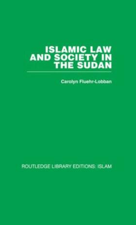 Fluehr-Lobban |  Islamic Law and Society in the Sudan | Buch |  Sack Fachmedien