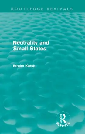 Karsh | Neutrality and Small States (Routledge Revivals) | Buch | 978-0-415-61201-2 | sack.de