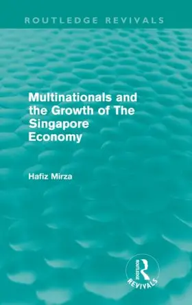 Mirza |  Multinationals and the Growth of the Singapore Economy | Buch |  Sack Fachmedien
