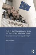 Korosteleva |  The European Union and Its Eastern Neighbours | Buch |  Sack Fachmedien