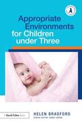 Bradford |  Appropriate Environments for Children under Three | Buch |  Sack Fachmedien