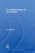 Ahmad |  The Epistemology of Ibn Khaldun | Buch |  Sack Fachmedien