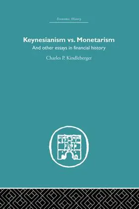 Kindleberger |  Keynesianism vs. Monetarism | Buch |  Sack Fachmedien