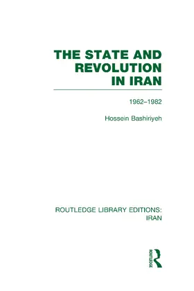 Bashiriyeh |  The State and Revolution in Iran (RLE Iran D) | Buch |  Sack Fachmedien