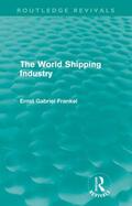 Frankel |  The World Shipping Industry (Routledge Revivals) | Buch |  Sack Fachmedien