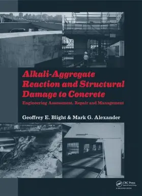 Blight / Alexander |  Alkali-Aggregate Reaction and Structural Damage to Concrete | Buch |  Sack Fachmedien