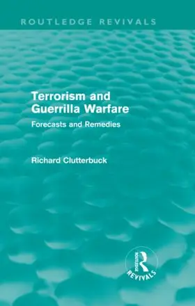 Clutterbuck |  Terrorism and Guerrilla Warfare (Routledge Revivals) | Buch |  Sack Fachmedien