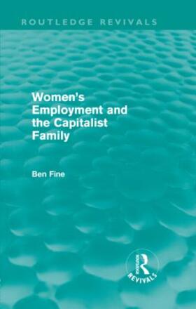 Fine | Women's Employment and the Capitalist Family | Buch | 978-0-415-61410-8 | sack.de