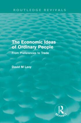 Levy |  The Economic Ideas of Ordinary People (Routledge Revivals) | Buch |  Sack Fachmedien