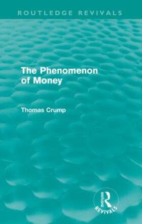 Crump |  The Phenomenon of Money (Routledge Revivals) | Buch |  Sack Fachmedien