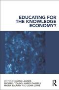 Lauder / Young / Daniels |  Educating for the Knowledge Economy? | Buch |  Sack Fachmedien