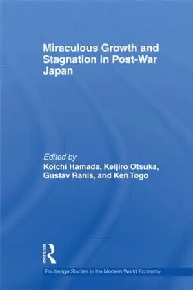 Hamada / Otsuka / Ranis |  Miraculous Growth and Stagnation in Post-War Japan | Buch |  Sack Fachmedien