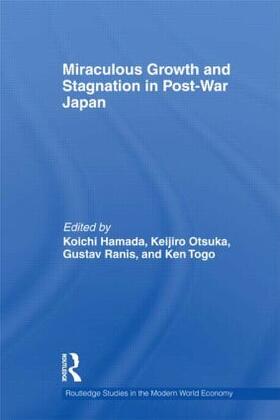 Hamada / Otsuka / Ranis | Miraculous Growth and Stagnation in Post-War Japan | Buch | 978-0-415-61518-1 | sack.de