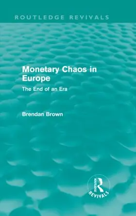 Brown | Monetary Chaos in Europe (Routledge Revivals) | Buch | 978-0-415-61525-9 | sack.de