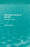 Brown |  Monetary Chaos in Europe | Buch |  Sack Fachmedien
